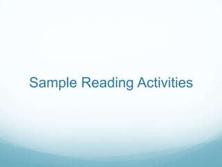 Sample Reading Activities
 
