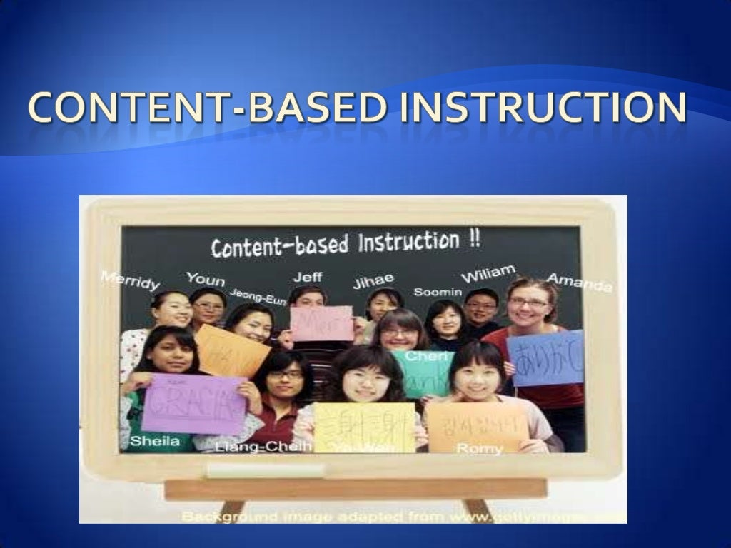Content-based instruction. Content based Learning. What is content-based instruction?. Content based method.