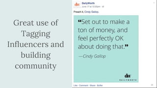 Great use of
Tagging
Influencers and
building
community
 