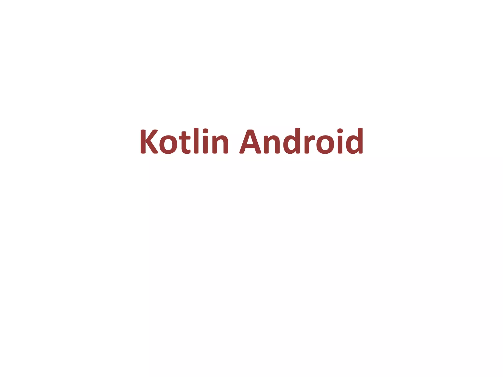 Kotlin Android
 