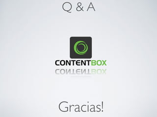 Gracias!
Q & A
 