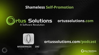Shameless Self-Promotion
ortussolutions.com
ortussolutions.com/podcast
 