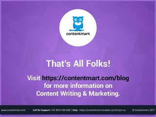 © Contentmart, 2017Call for Support: +91 9015 500 600 | Help - https://contentmart.zendesk.com/hc/en-uswww.contentmart.com
 