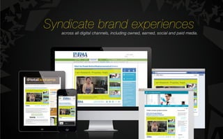 The	
 Content	
 Capsule	
 is	
 an	
 embed-­‐able	
 website.	
 
Our	
 pla(orm	
 allows	
 you	
 to	
 embed,	
 monitor	
 and	
 
program	
 complete	
 website	
 experiences	
 
across	
 mul8ple	
 loca8ons	
 with	
 a	
 simple	
 copy	
 and	
 
paste	
 of	
 an	
 embed	
 code.	
 
	
 
All	
 content	
 can	
 be	
 simultaneously	
 updated	
 
everywhere	
 the	
 Content	
 Capsule	
 is	
 embedded	
 
allowing	
 marketers	
 to	
 update	
 content	
 in	
 
response	
 to	
 real-­‐8me	
 audience	
 analy8cs.	
 
 