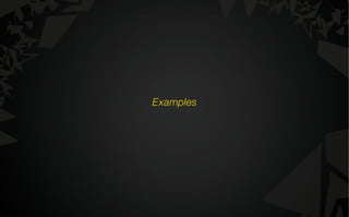 Examples
 
