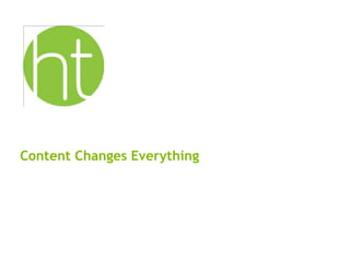 Content Changes Everything
 