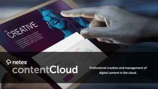 Professional creation and management of
digital content in the cloud.
 