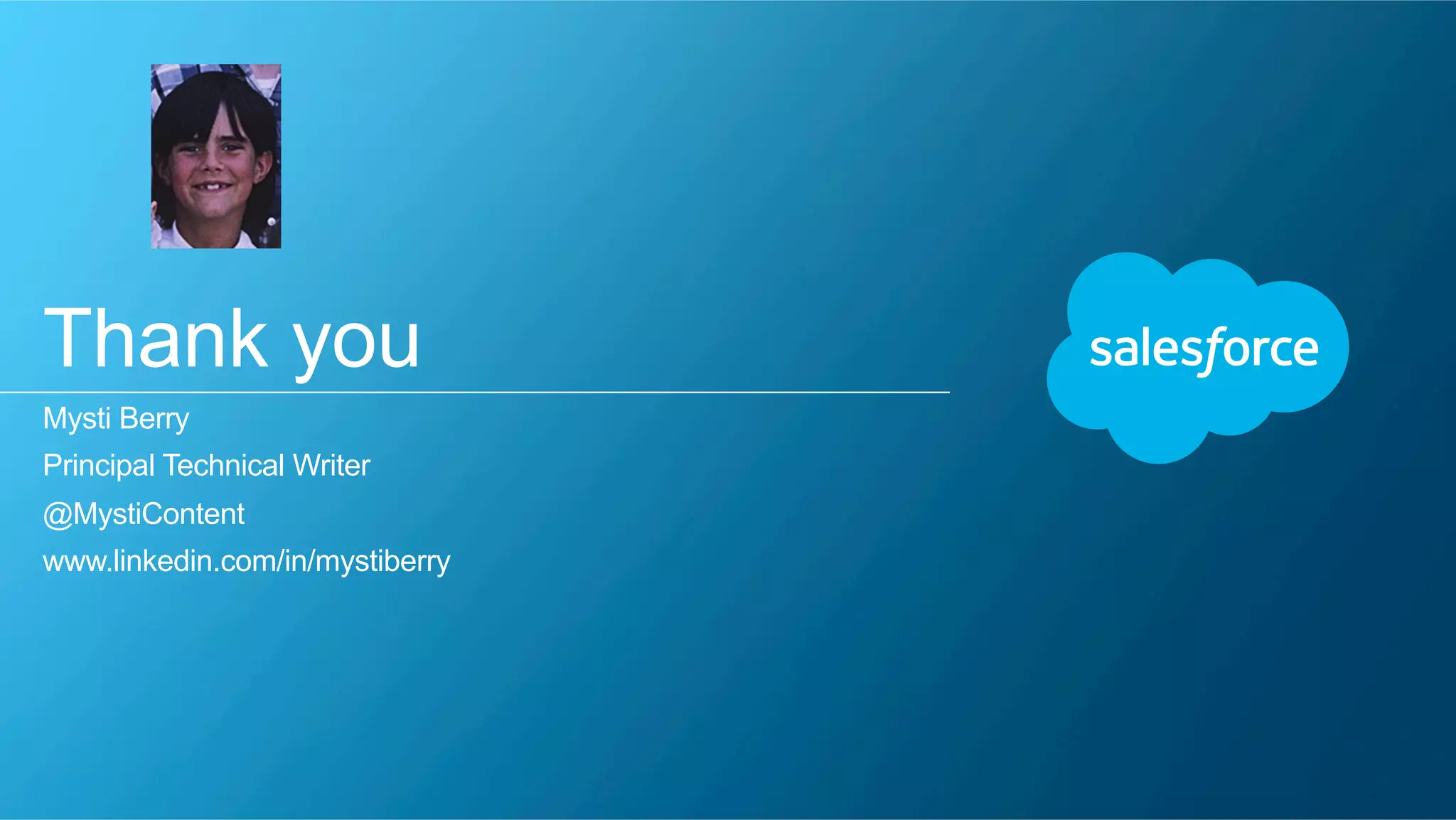 Thank you 
Mysti Berry 
Principal Technical Writer 
@MystiContent 
www.linkedin.com/in/mystiberry 
