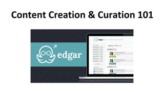 Content Creation & Curation 101
 