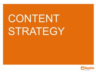 CONTENT
STRATEGY
 