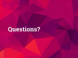 Questions?
 