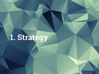 1. Strategy
 