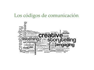 Los códigos de comunicación
 