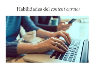 Habilidades del content curator
 