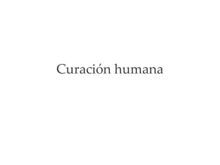 Curación humana
 