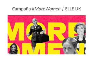 Campaña #MoreWomen | ELLE UK
 