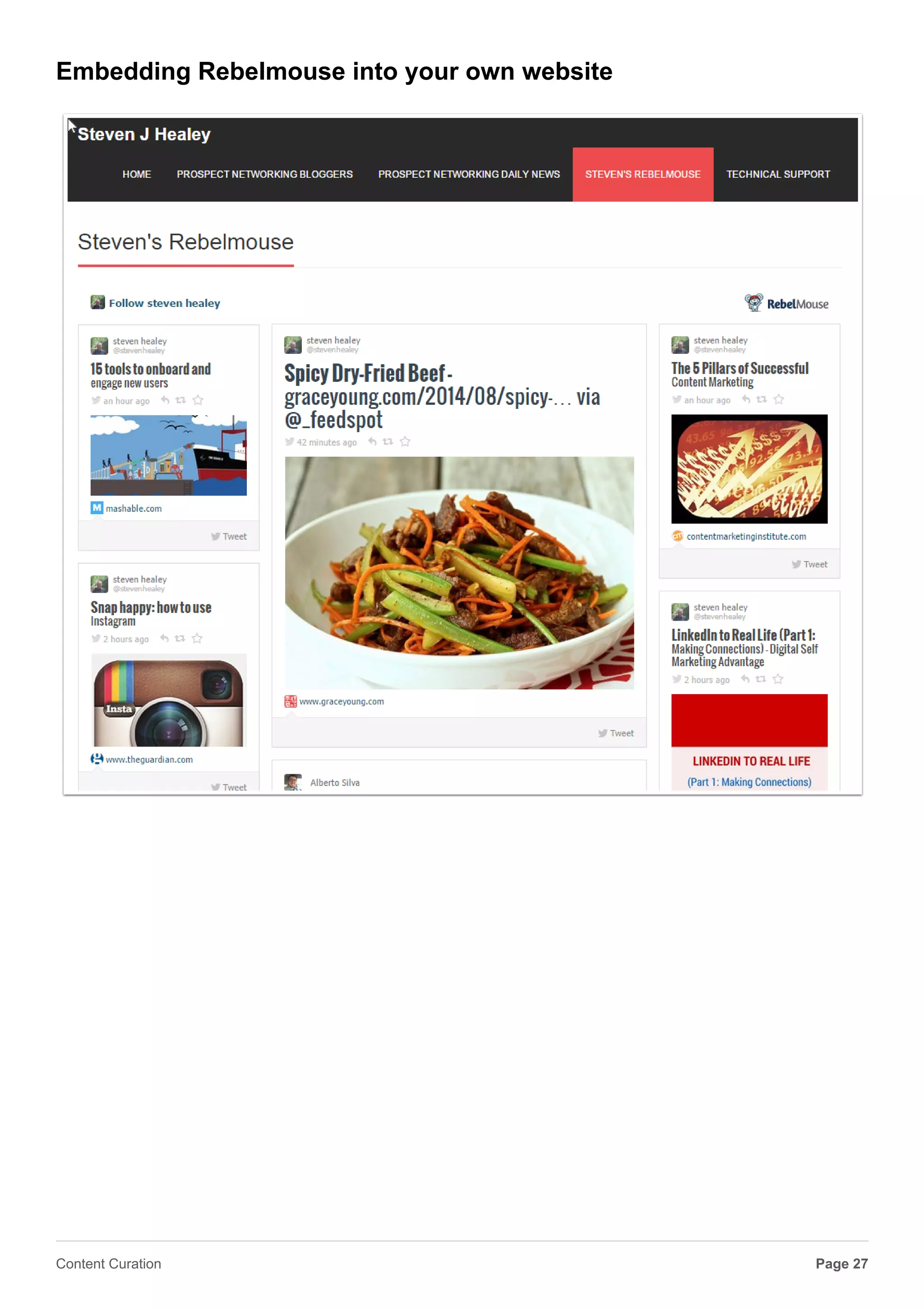 Rebelmouse
You can view all of your Twitter Activity in one place
Link https://www.rebelmouse.com
Steven's Website
Link http://stevenjhealey.com/
Page 27Content Curation
 