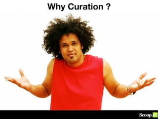 Why Curation ?
 