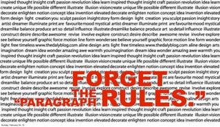 FORGET
                    THE
             “PARAGRAPH    RULES.”
Sunday, February 24, 13
 