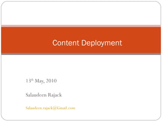 13 th  May, 2010 Salaudeen Rajack [email_address] Content Deployment 