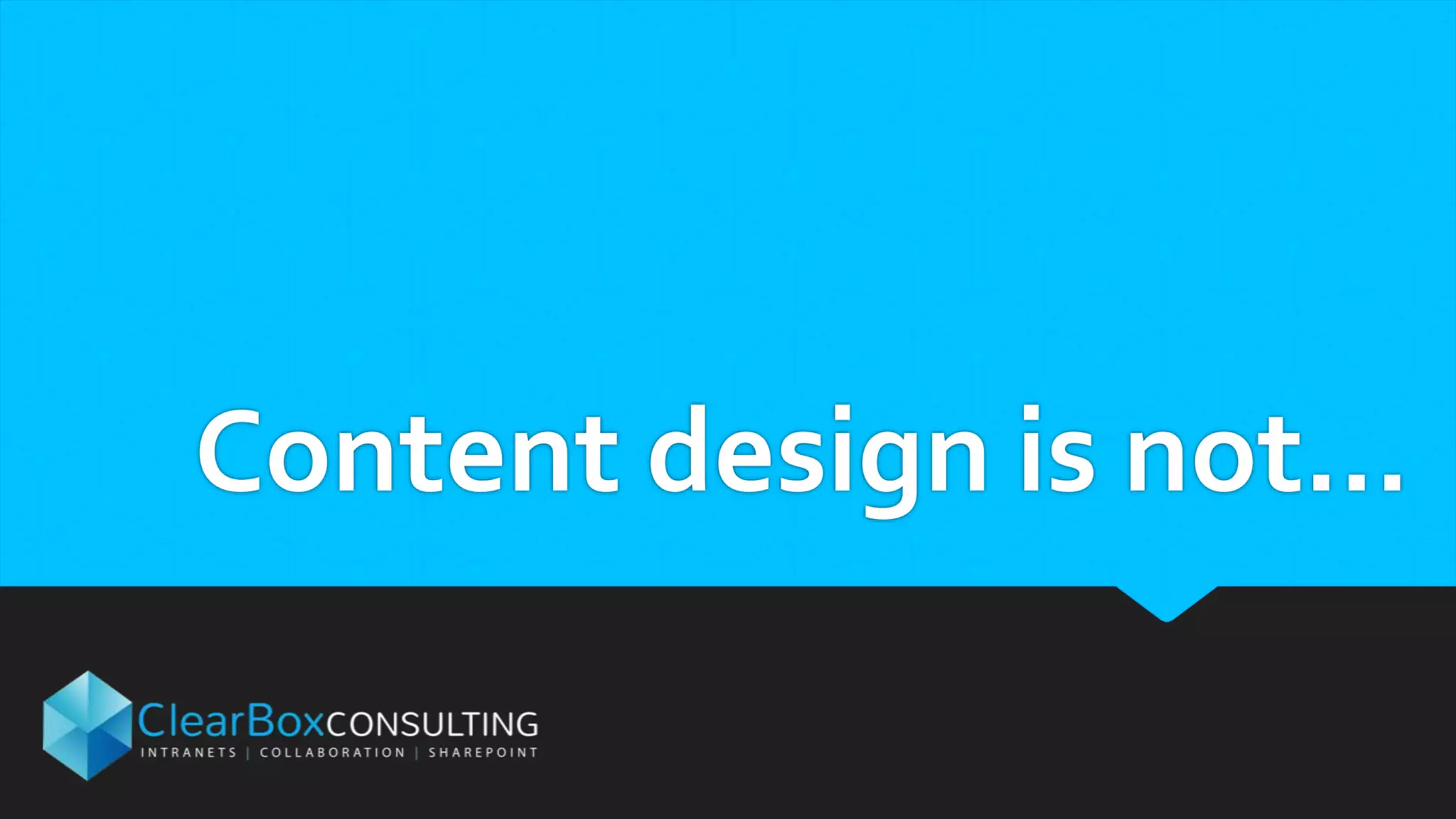 Content design is not…
 