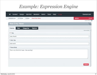 Example: Expression Engine
12Wednesday, June 26, 2013
 