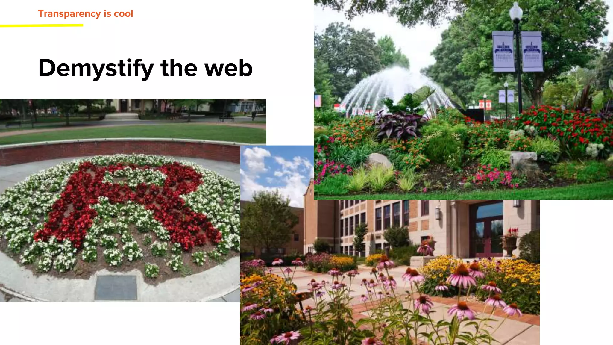 OHO INTERACTIVE
Demystify the web
Transparency is cool
 