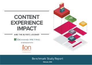 Benchmark Study Report
February 2018
and the buyer’s journey
CONTENT
EXPERIENCE
IMPACT
 