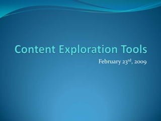 Content Exploration Tools February 23rd, 2009 