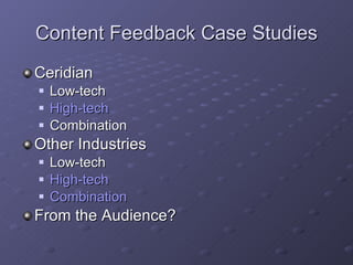 Content Feedback Case Studies Ceridian Low-tech High-tech Combination Other Industries Low-tech High-tech Combination From the Audience? 