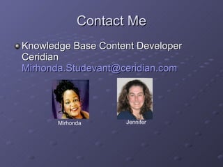 Contact Me Knowledge Base Content Developer Ceridian [email_address] Mirhonda Jennifer 