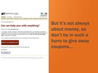 But it’s not always
                     about money, so
             White   don’t be in such a
                     hurry to give away
                     coupons…



#inbound12
 