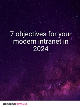 7 objectives for your
modern intranet in
2024
 