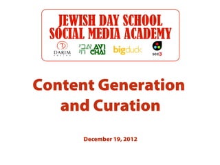Content Generation
   and Curation
      December 19, 2012
 