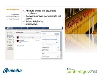 Case Management
Creation and
management of cases

are easier than ever.

• Ability to create and adjudicate
complaints
• Convert approved complaints to full
cases
• Advanced filtering
• Quick views

 