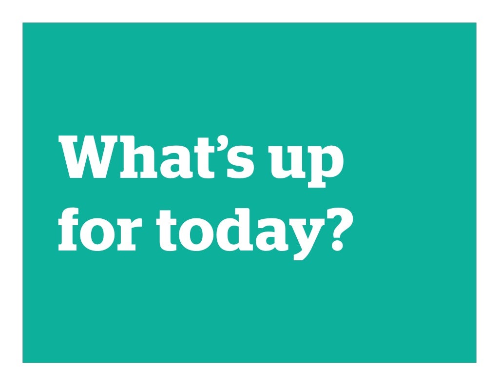 How are you showing up today?