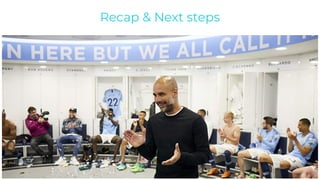 Recap & Next steps
 