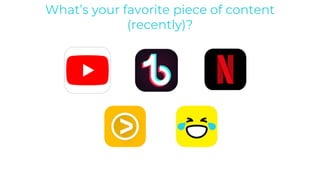 What’s your favorite piece of content
(recently)?
 