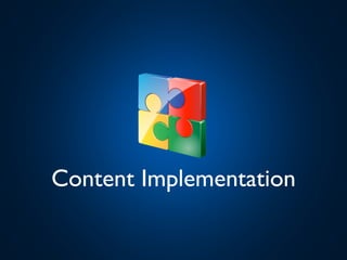 Content Implementation
 