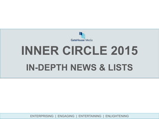 INNER CIRCLE 2015
IN-DEPTH NEWS & LISTS
ENTERPRISING | ENGAGING | ENTERTAINING | ENLIGHTENING
 