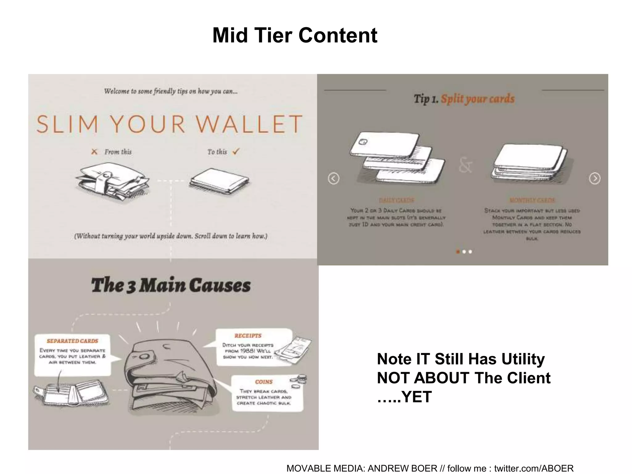 MOVABLE MEDIA: ANDREW BOER // follow me : twitter.com/ABOER
Mid Tier Content
Note IT Still Has Utility
NOT ABOUT The Client
…..YET
 