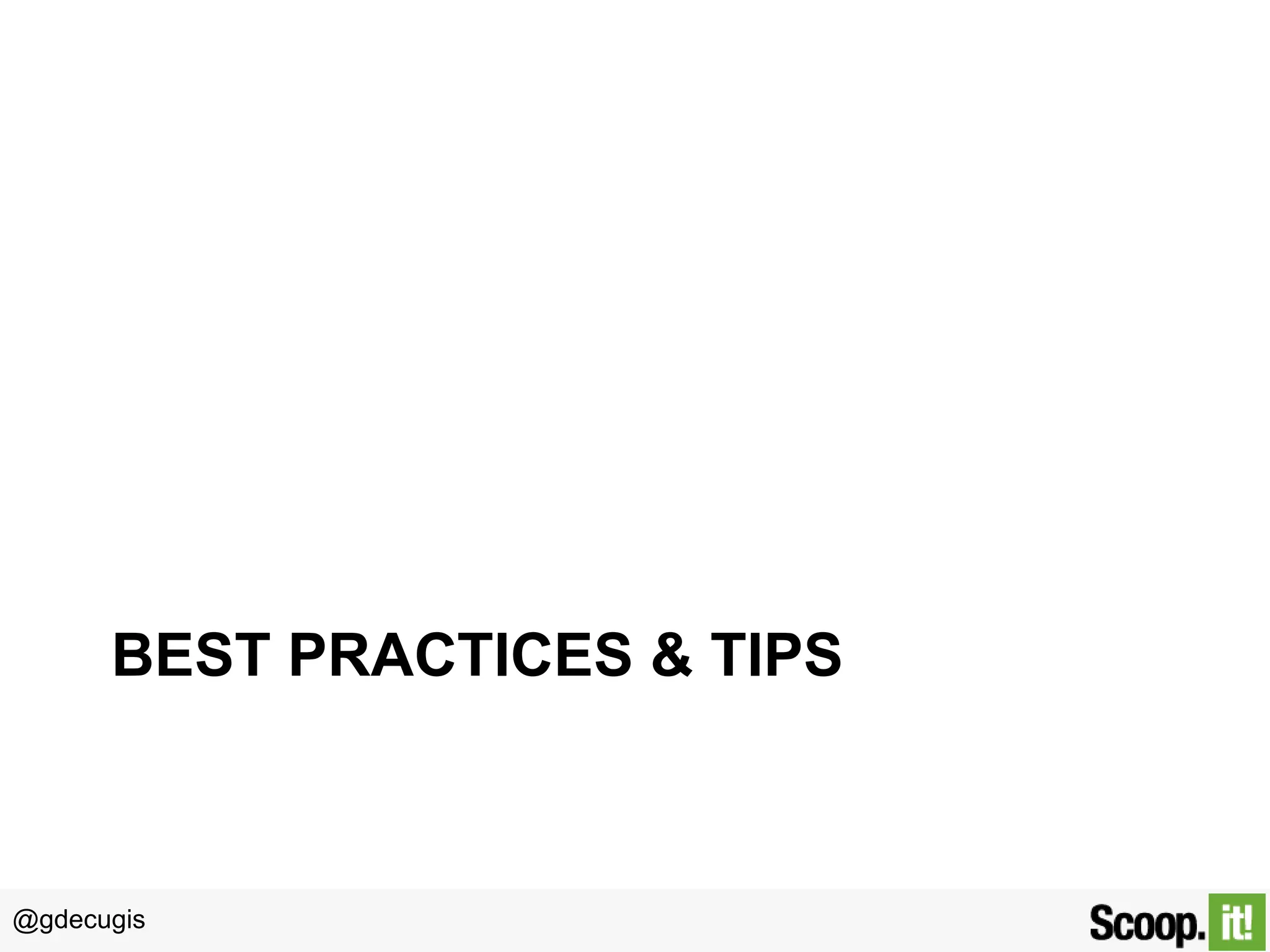 @gdecugis
BEST PRACTICES & TIPS
 