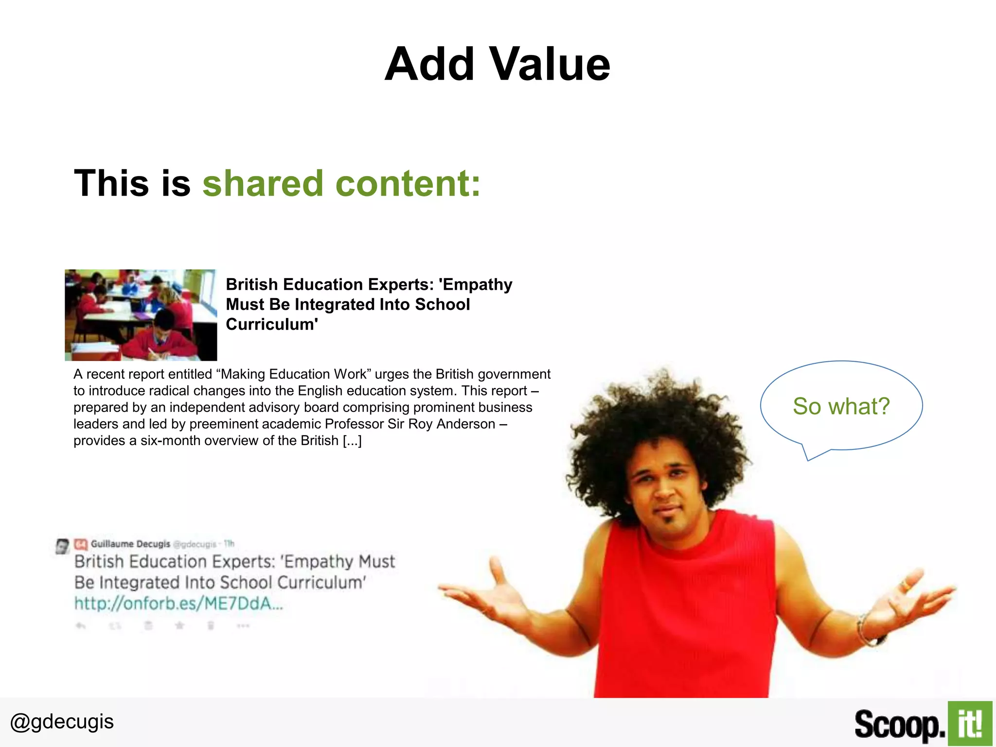 @gdecugis
So what?
Add Value
British Education Experts: 'Empathy
Must Be Integrated Into School
Curriculum'
A recent report entitled “Making Education Work” urges the British government
to introduce radical changes into the English education system. This report –
prepared by an independent advisory board comprising prominent business
leaders and led by preeminent academic Professor Sir Roy Anderson –
provides a six-month overview of the British [...]
This is shared content:
 