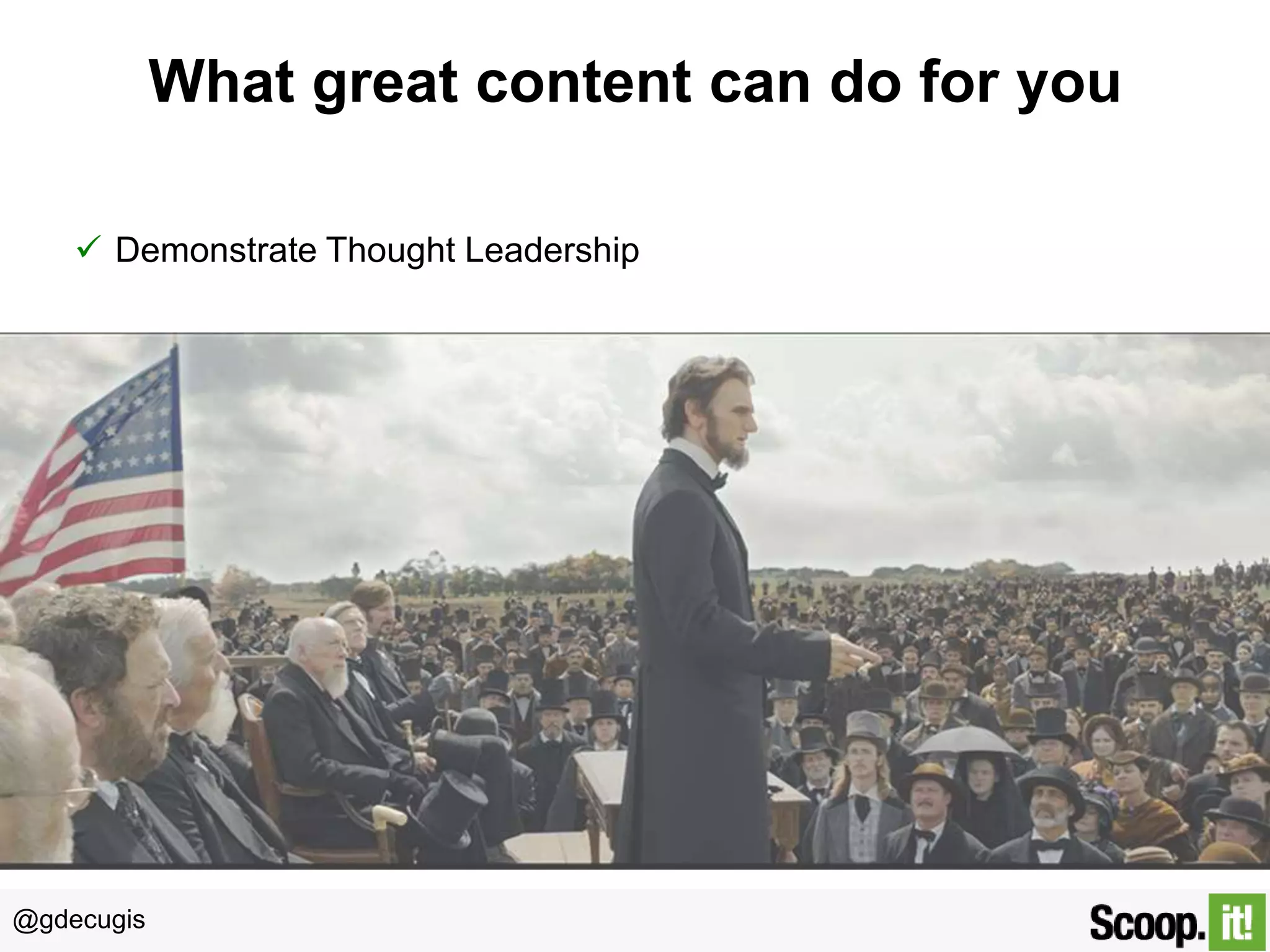 @gdecugis
What great content can do for you
 Demonstrate Thought Leadership
 
