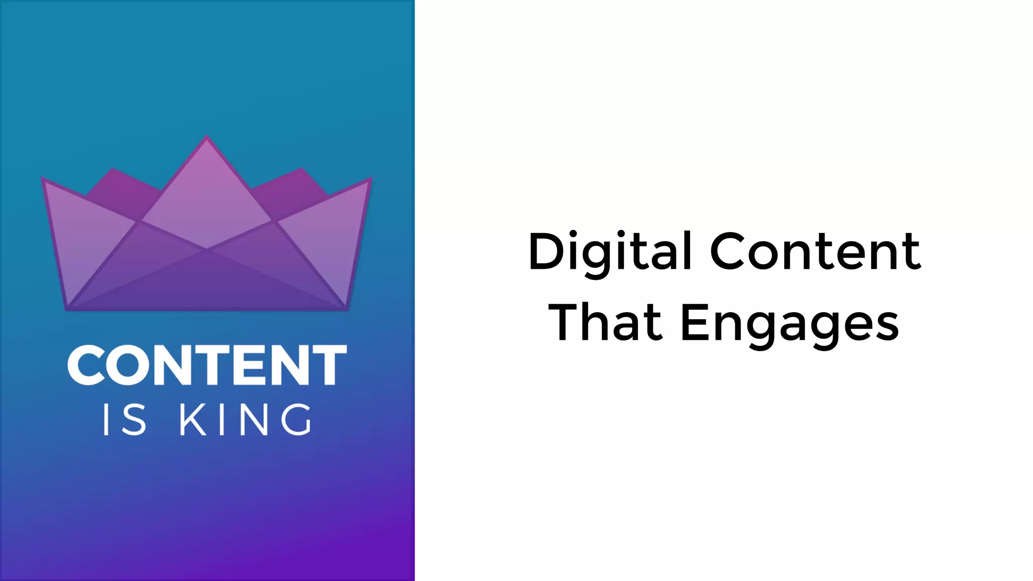 Digital Content
That Engages
 