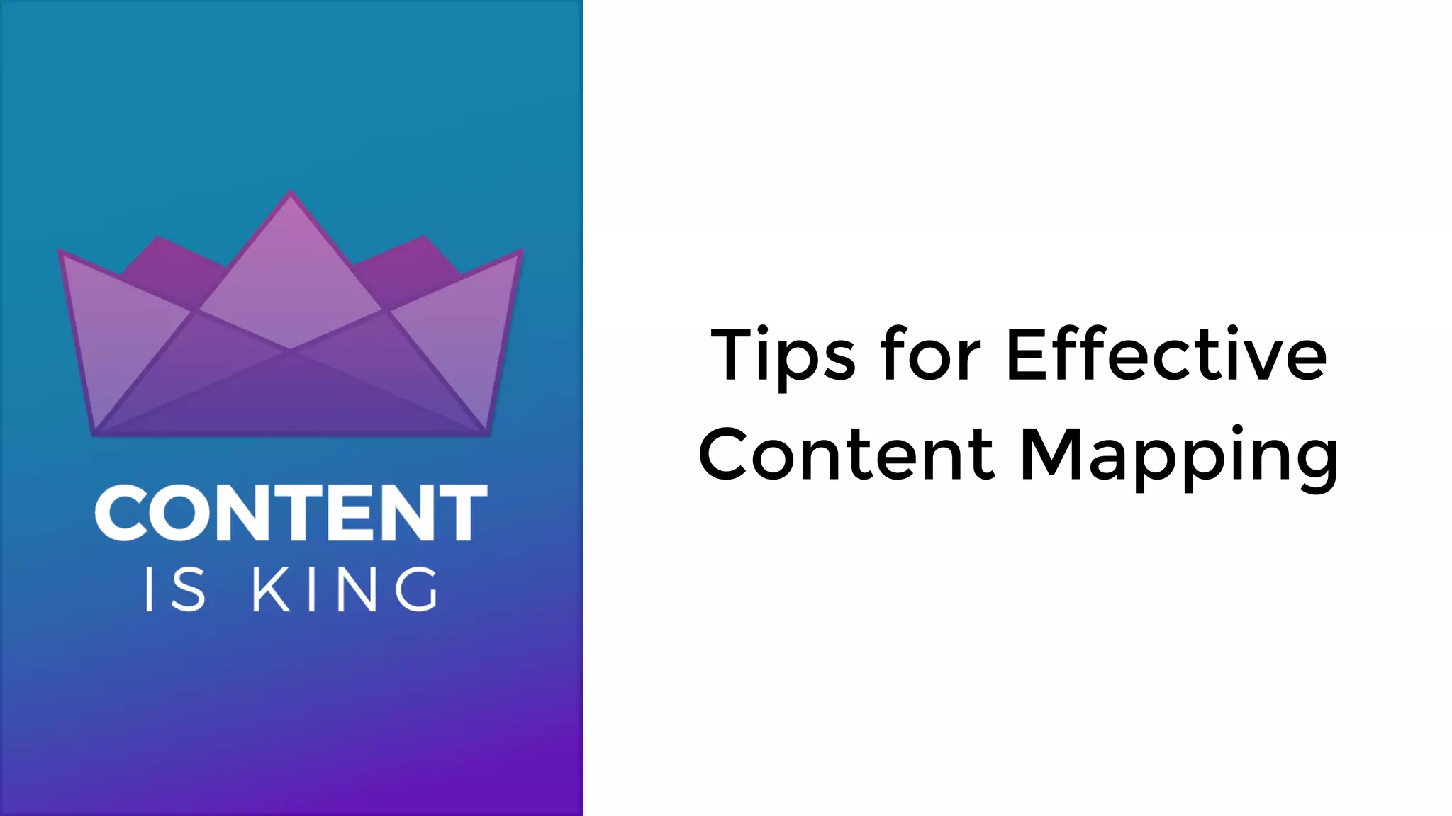 Tips for Effective
Content Mapping
 