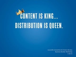 Content Is King...Distribution Is Queen