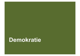 Demokratie
 
