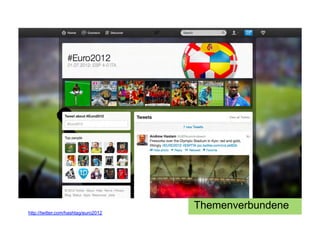 Themenverbundene
http://twitter.com/hashtag/euro2012
 