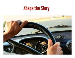 Shape the Story
 